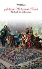 9789463387620 Johann Sebastian Bach Wim Faas, Boeken, Verzenden, Nieuw, Wim Faas