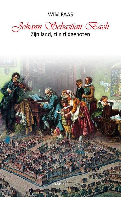 9789463387620 Johann Sebastian Bach Wim Faas, Boeken, Biografieën, Nieuw, Verzenden