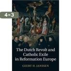 The Dutch Revolt and Catholic Exile in Reformation Europe, Verzenden, Zo goed als nieuw, Geert H. Janssen