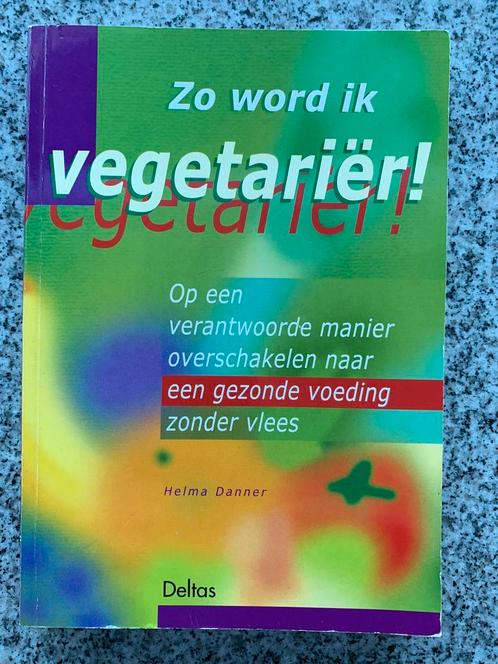 Zo word ik vegetariër!  (Helma Danner), Boeken, Gezondheid, Dieet en Voeding, Overige typen, Gelezen, Verzenden