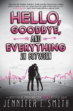 Hello, Goodbye, and Everything in Between 9781472221056, Verzenden, Gelezen, Jennifer E. Smith