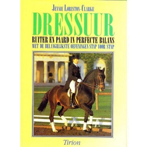 Dressuur / Tirion natuur 9789038400662 J. Loriston-Clarke, Boeken, Hobby en Vrije tijd, Gelezen, Verzenden