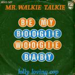 Single vinyl / 7 inch - Mr. Walkie Talkie - Be My Boogie..., Zo goed als nieuw, Verzenden
