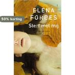 Sterf met mij 9789023426608 Elena Forbes, Boeken, Verzenden, Gelezen, Elena Forbes