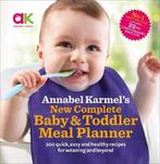 Complete Baby & Toddler Meal Plan 4th 9780091924850, Verzenden, Zo goed als nieuw, Annabel Karmel