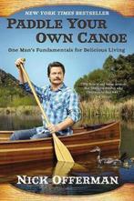 Paddle Your Own Canoe 9780451467096 Nick Offerman, Verzenden, Zo goed als nieuw, Nick Offerman