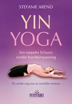Yin yoga 9789088401039 Stefanie Arend, Verzenden, Zo goed als nieuw, Stefanie Arend