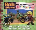De race tussen Hector en Scoop / Bob de Bouwer 9789076818672, Boeken, Verzenden, Zo goed als nieuw