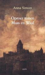 Oproer tussen Maas en Waal 9789461536846 Anna Simon, Boeken, Verzenden, Zo goed als nieuw, Anna Simon