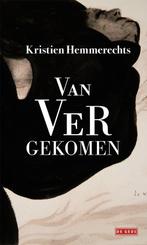 9789044549836 Van ver gekomen | Tweedehands, Boeken, Verzenden, Zo goed als nieuw, Kristien Hemmerechts