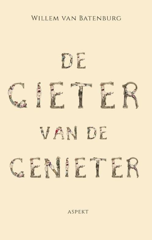 De gieter van de genieter 9789464241525 Willem van Batenburg, Boeken, Overige Boeken, Gelezen, Verzenden