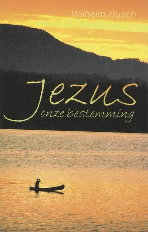 Busch, Wilhelm-Jezus onze bestemming, Boeken, Overige Boeken, Gelezen, Verzenden