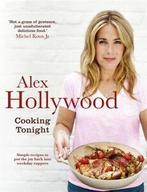 Cooking tonight by Alex Hollywood (Hardback), Boeken, Gelezen, Alex Hollywood, Verzenden