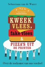Kweekvlees, fake vlees en pizzas uit de printer / Pocket, Boeken, Verzenden, Gelezen, Sebastiaan van de Water