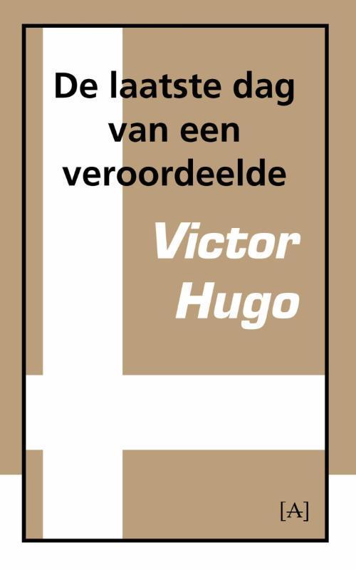 De Laatste Dag Van Een Veroordeelde | 9789491618147 | Hugo,, Boeken, Literatuur, Nieuw, Ophalen of Verzenden