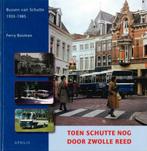 TOEN SCHUTTE NOG DOOR ZWOLLE REED APRILIS FERRY BOSMAN BOEK, Boeken, Gelezen, Algemeen, Verzenden, Ferry Bosman