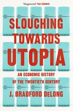 9781399803410 Slouching Towards Utopia | Tweedehands, Verzenden, Zo goed als nieuw, Brad de Long