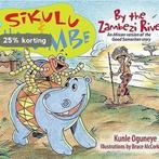 Sikulu & Harambe by the Zambezi River 9780977738243, Verzenden, Zo goed als nieuw, Kunle Oguneye