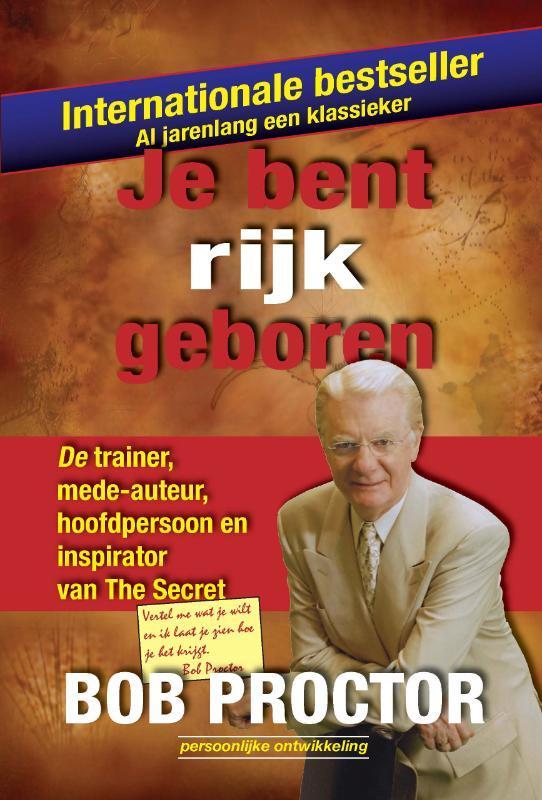 Je bent rijk geboren 9789080396067 Bob Proctor, Boeken, Politiek en Maatschappij, Zo goed als nieuw, Verzenden