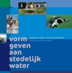 Vorm geven aan stedelijk water 9789461050021 Hiltrud Pötz, Verzenden, Zo goed als nieuw, Hiltrud Pötz