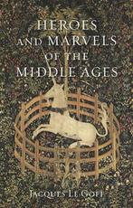 Heroes and Marvels of the Middle Ages 9781789142129, Boeken, Verzenden, Zo goed als nieuw, Jacques le Goff