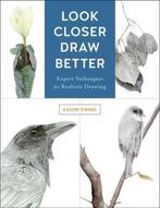 Look Closer, Draw Better 9781631596223 Kateri Ewing, Verzenden, Zo goed als nieuw, Kateri Ewing