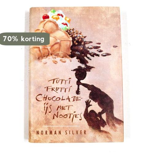 Tuttifrutti-chocoladeijs met nootjes 9789060698358 N. Silver, Boeken, Kinderboeken | Jeugd | 13 jaar en ouder, Gelezen, Verzenden