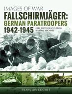 9781526740700 Fallschirmjager: German Paratroopers - 1942..., Verzenden, Nieuw, Francois Cochet