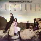 vinyl single 7 inch - Cock Robin - When Your Heart Is Weak, Cd's en Dvd's, Vinyl Singles, Verzenden, Zo goed als nieuw
