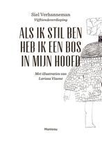 Als ik stil ben heb ik een bos in mijn hoofd 9789022333907, Boeken, Verzenden, Zo goed als nieuw, Siel Verhanneman