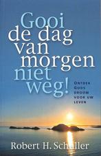 Gooi de dag van morgen niet weg 9789080963344 R.H. Schuller, Verzenden, Gelezen, R.H. Schuller