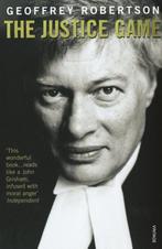 The Justice Game 9780099581918 Geoffrey Robertson, Verzenden, Zo goed als nieuw, Geoffrey Robertson