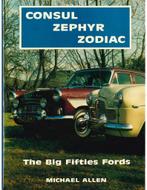 CONSUL, ZEPHYR, ZODIAC, THE BIG FIFTIES FORDS, Nieuw, Ford, Author