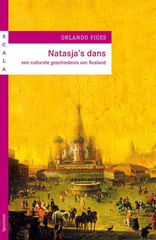 Natasjas dans / Scala 9789049102739 Orlando Figes, Boeken, Geschiedenis | Wereld, Zo goed als nieuw, Verzenden