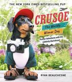 Crusoe, the Worldly Wiener Dog 9781250134721 Ryan Beauchesne, Verzenden, Gelezen, Ryan Beauchesne
