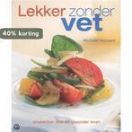 Lekker Zonder Vet 9789045302317 Michelle Hayward, Boeken, Verzenden, Gelezen, Michelle Hayward