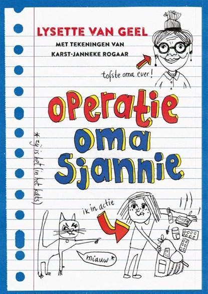 Operatie oma Sjannie | 9789048845057 | Lysette van Geel, Boeken, Kinderboeken | Jeugd | 10 tot 12 jaar, Zo goed als nieuw