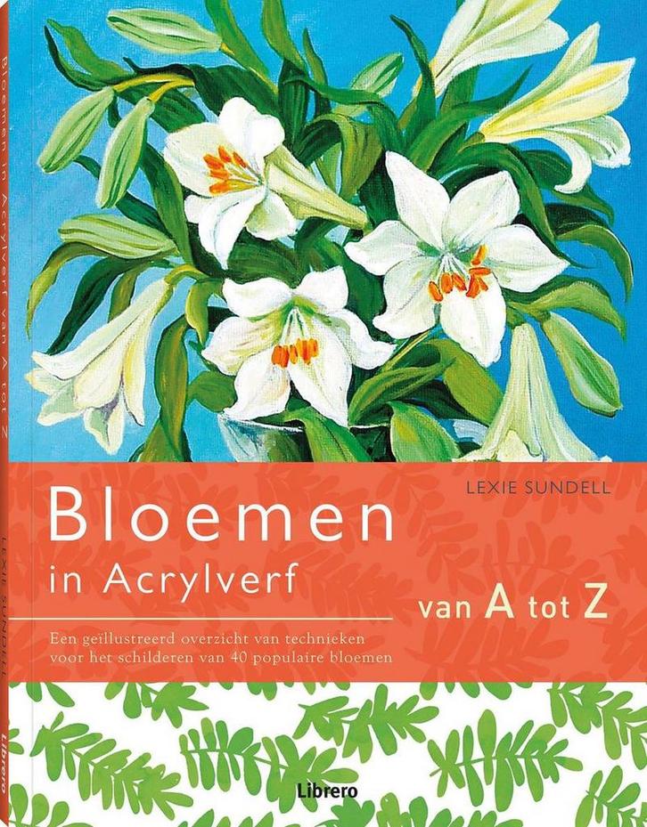 bloemen in acrylverf 9789089987457 Lexi Sundell, Boeken, Hobby en Vrije tijd, Gelezen, Verzenden