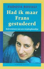 Had Ik Maar Frans Gestudeerd 9789055157945, Gelezen, [{:name=>'F. Bouali', :role=>'A01'}], Verzenden