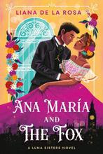 Ana Maria and The Fox 9780593440889 Liana de La Rosa, Boeken, Verzenden, Zo goed als nieuw, Liana de La Rosa