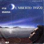 Single vinyl / 7 inch - Umberto Tozzi - Eva / Mama, Cd's en Dvd's, Vinyl Singles, Verzenden, Zo goed als nieuw