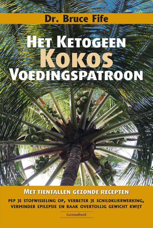 Het ketogeen kokosvoedingspatroon 9789079872886 Bruce Fife, Boeken, Gezondheid, Dieet en Voeding, Zo goed als nieuw, Verzenden