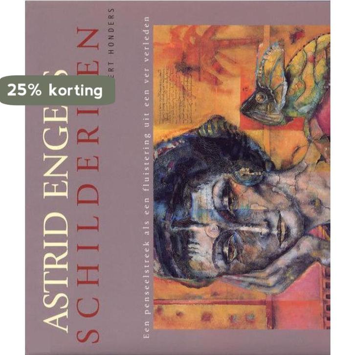 ASTRID ENGELS SCHILDERIJEN 9789043902199 B. Honders, Boeken, Kunst en Cultuur | Beeldend, Gelezen, Verzenden