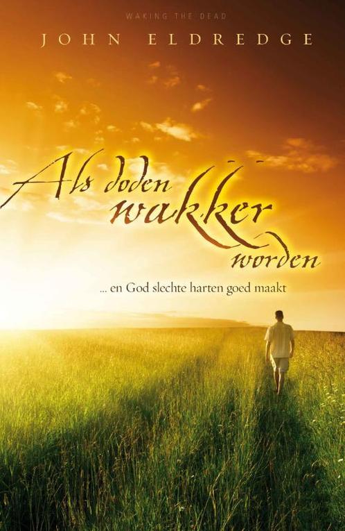 Als doden wakker worden 9789060675380 John Eldredge, Boeken, Godsdienst en Theologie, Zo goed als nieuw, Verzenden