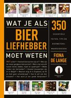Wat je als bierliefhebber moet weten 9789045215310, Verzenden, Zo goed als nieuw, Fiona de Lange