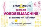 De mooie voedselmachine / Dwarsligger / 422 9789049805739, Verzenden, Gelezen, Giulia Enders