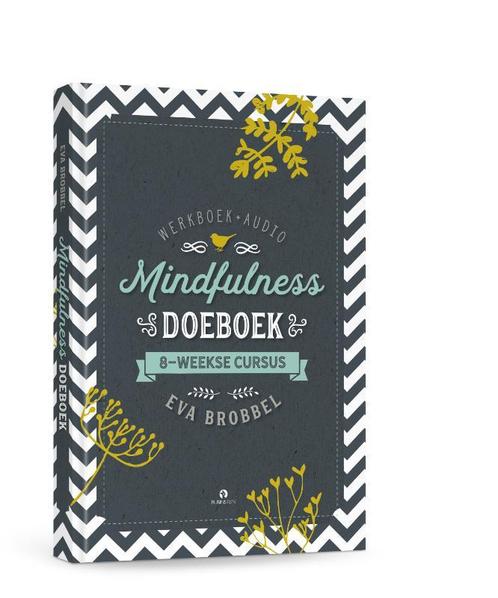 Mindfulness doeboek 9789047622994 Eva Brobbel, Boeken, Esoterie en Spiritualiteit, Zo goed als nieuw, Verzenden
