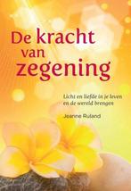 De kracht van zegening 9789460151538 Jeanne Ruland, Boeken, Verzenden, Gelezen, Jeanne Ruland