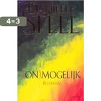 Onmogelijk 9789024554942 Danielle Steel, Verzenden, Gelezen, Danielle Steel