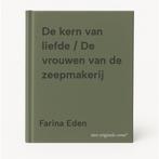 De kern van liefde / De vrouwen van de zeepmakerij, Boeken, Verzenden, Zo goed als nieuw, Farina Eden
